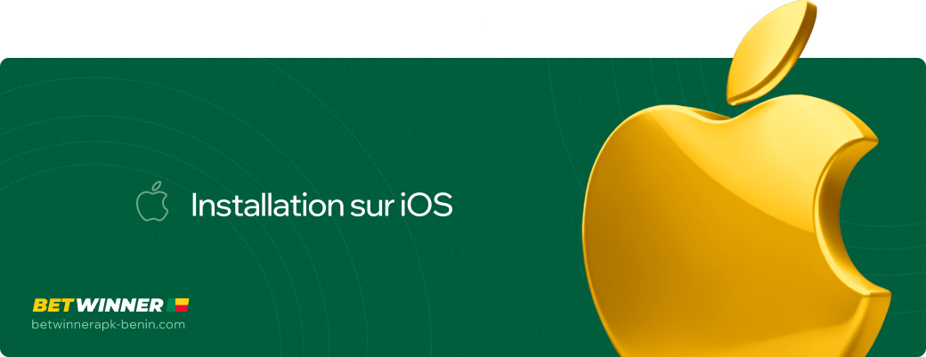 Installation sur iOS Betwinner apk Bénin